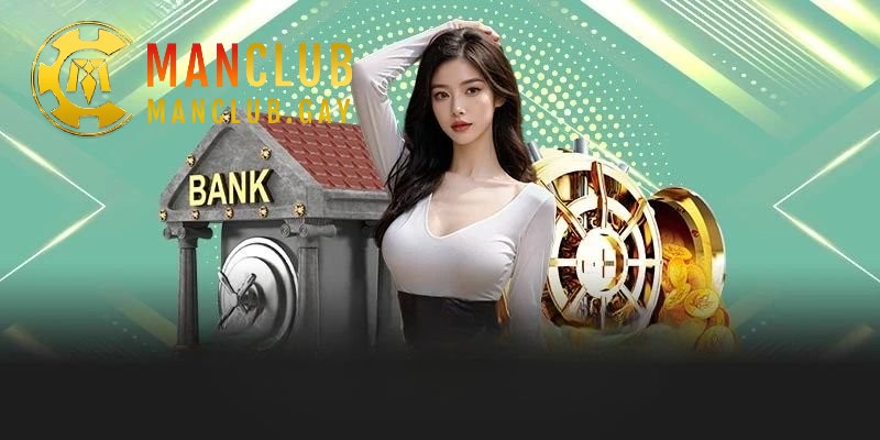 Nạp tiền Manclub khai mở đặc quyền thượng lưu cho VIP 