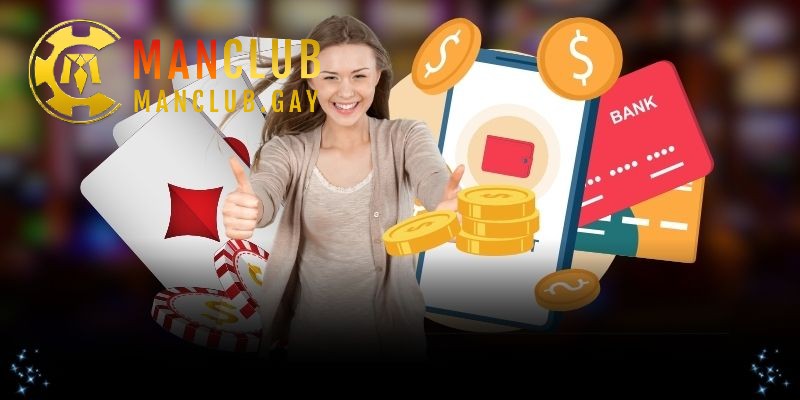 Rút tiền Manclub siêu tốc, rinh lộc đầy tay tức thì